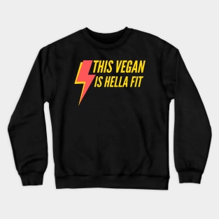 This vegan is hella fit Crewneck Sweatshirt